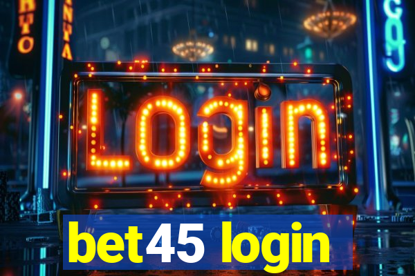 bet45 login